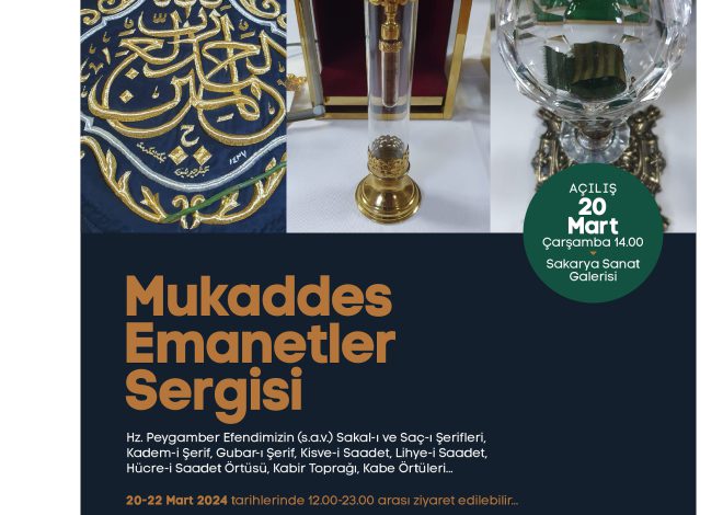 Hz. Muhammed’in kutsal emanetleri Sakaryalılarla bu sergide buluşacak