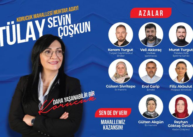 Tülay Sevin Çoşkun: “Biz birlik olursak Korucuk’un çok şey kazanacağına inanıyorum”