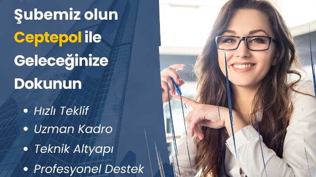 “Şubemiz olun Ceptepol ile Geleceğinize Dokunun”