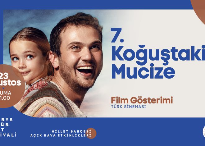 7. Koğuştaki Mucize Millet Bahçesi’nde beyaz perdeye yansıtılacak