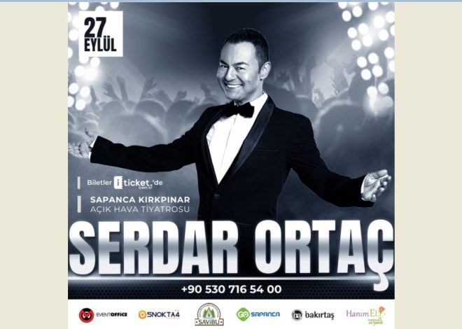 Serdar Ortaç Sapanca’da sahne alacak!